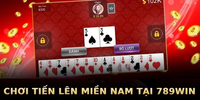 Tiến Lên Miền Nam - Game Bài Thịnh Hành Nhà Cái 789WIN