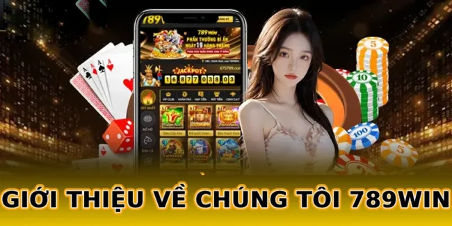 gioi-thieu-ve-chung-toi-789win