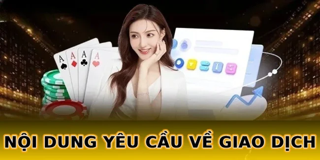 noi-dung-yeu-cau-ve-giao-dich